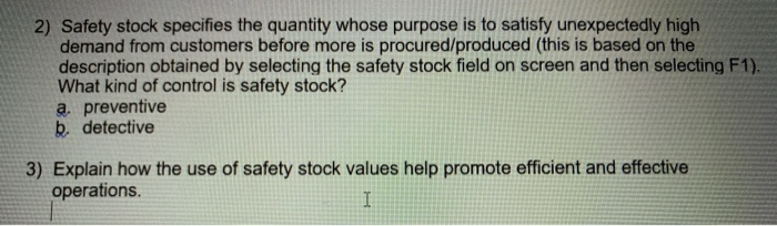 SAP 2) Safety stock specifies the quantity whose purpose is to satisfy