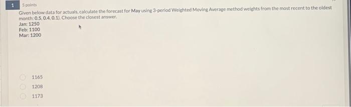 accounting 5 points Given below data for actuals, calculate the forecast for