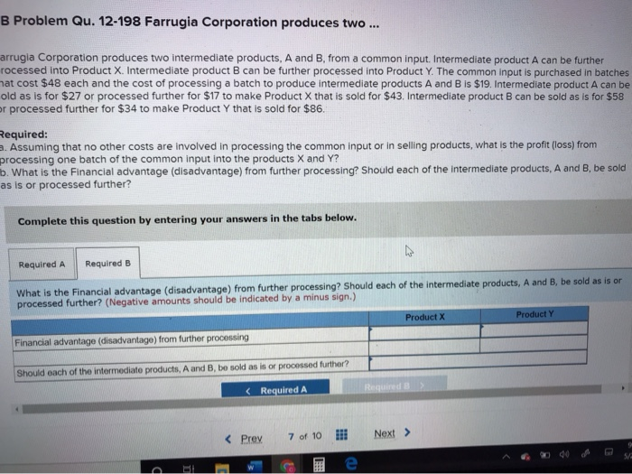 produces two... Farrugia Corporation produces two intermediate products, A and B, from