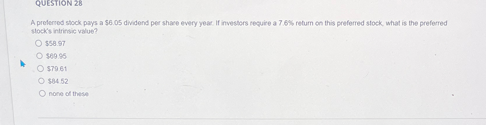  QUESTION 28 A preferred stock pays a $6.05 dividend per share
