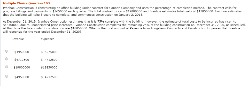  Multiple Choice Question 103 Ivanhoe Construction is constructing an office building
