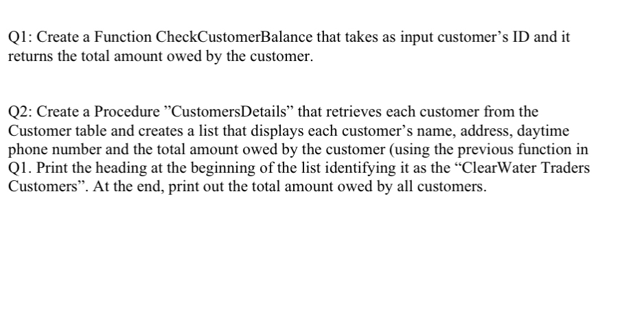  Q1: Create a Function CheckCustomerBalance that takes as input customer's ID