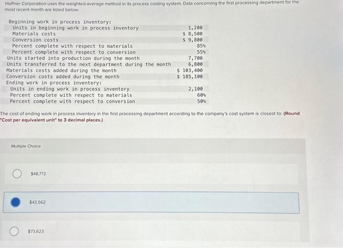  Haffner Corporation uses the weighted-average method in its process costing system.