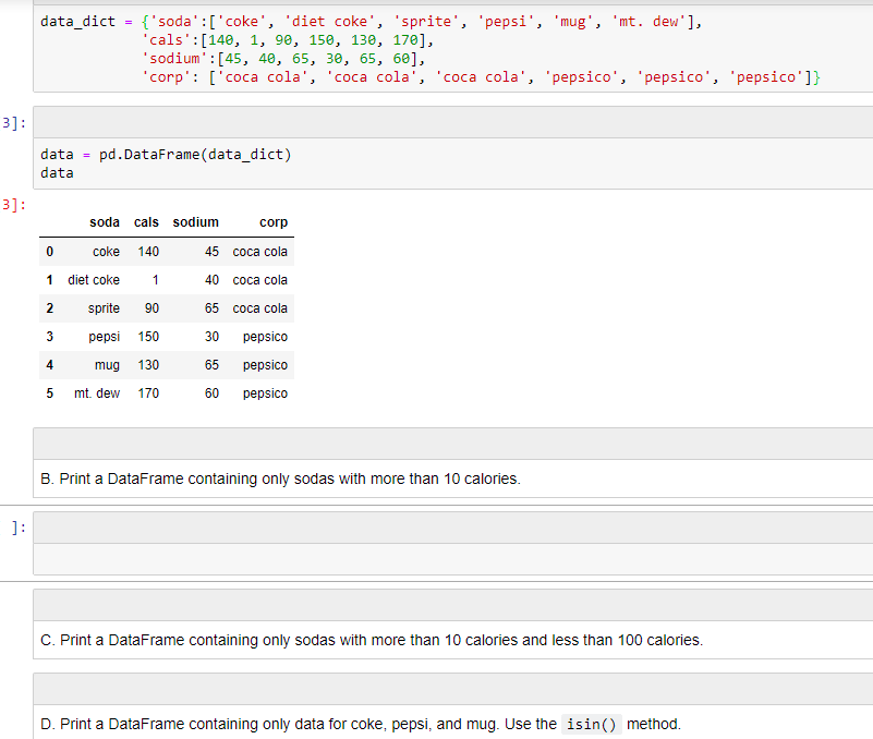  USING PYTHON data_dict = {'soda':['coke', 'diet coke', 'sprite', 'pepsi', 'mug', 'mt.