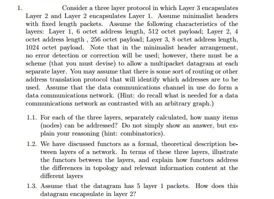  Consider a three layer protocol in which Layer 3 encapsulates Layer