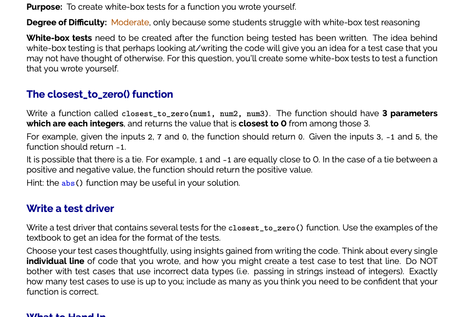 Purpose: To create white-box tests for a function you wrote yourself.
