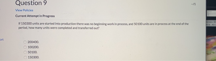  --/1 Question 9 View Policies Current Attempt in Progress If 150300