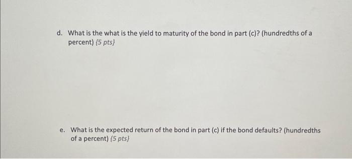 zero-coupon (zeroes), and coupon bond payments: c. I want to invest for