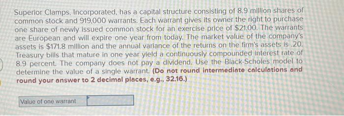 help please Superior Clamps, Incorporated, has a capital structure consisting of 8.9