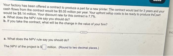 please answer A and B Your factory has been offered a contract