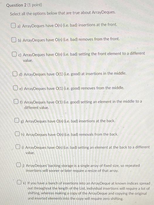  Select all the options below that are true about ArrayDeques. a)