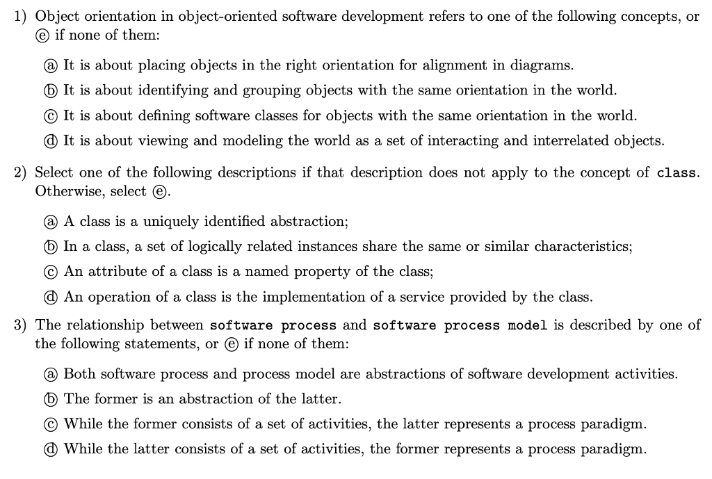  1) Object orientation in object-oriented software development refers to one of