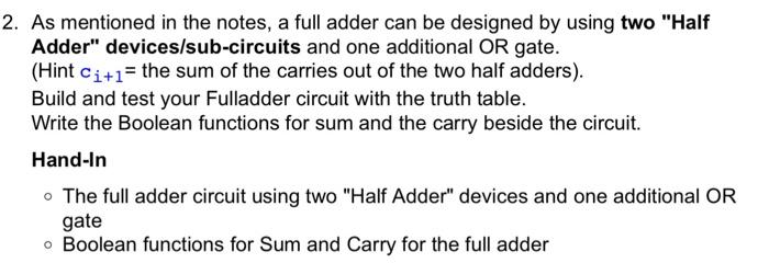  As mentioned in the notes, a full adder can be designed