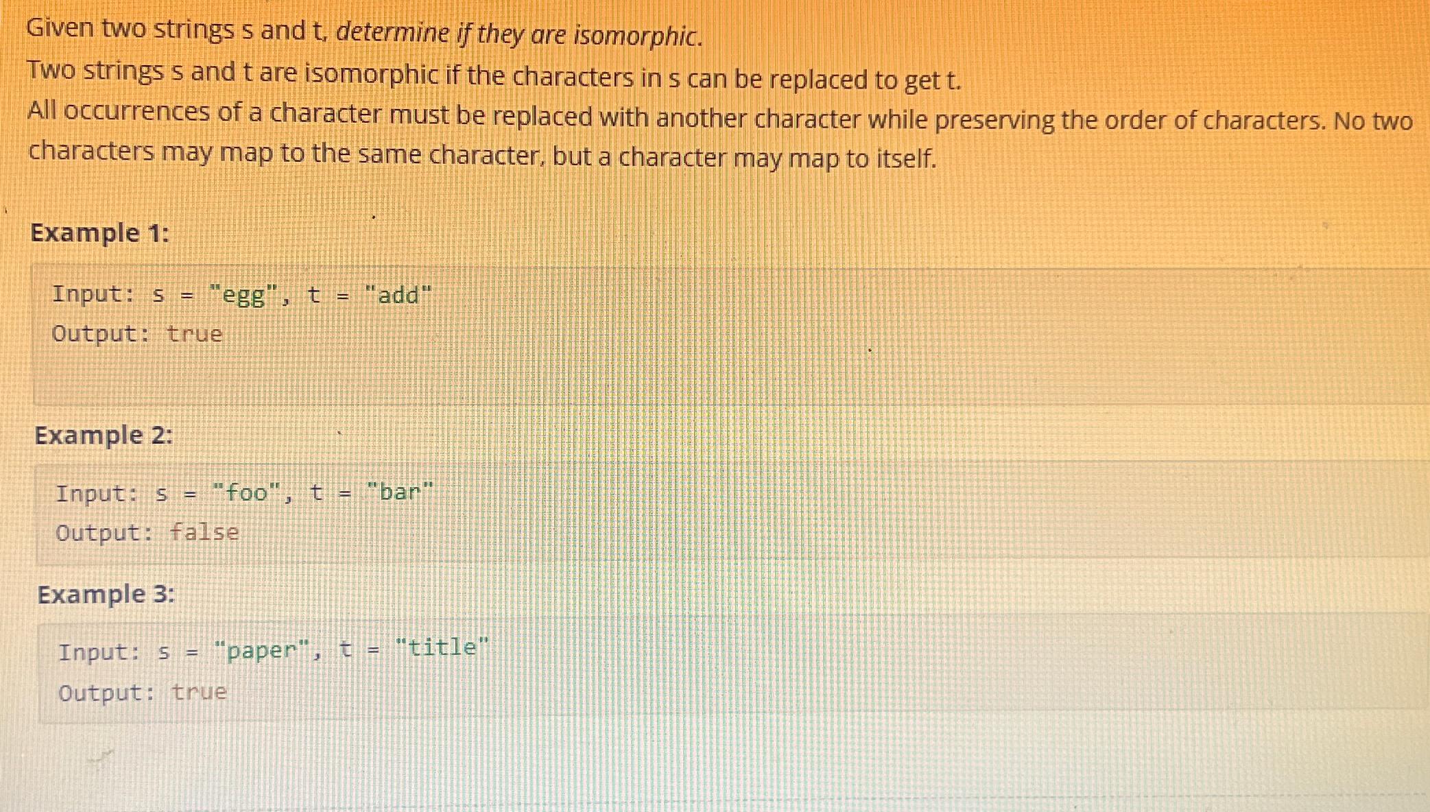  Given two strings s and t, determine if they are isomorphic.