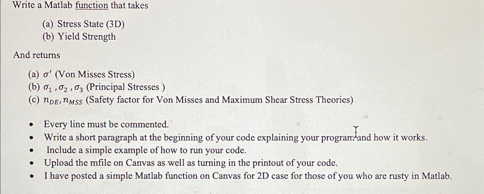  Write a Matlab function that takes (a) Stress State (3D) (b)