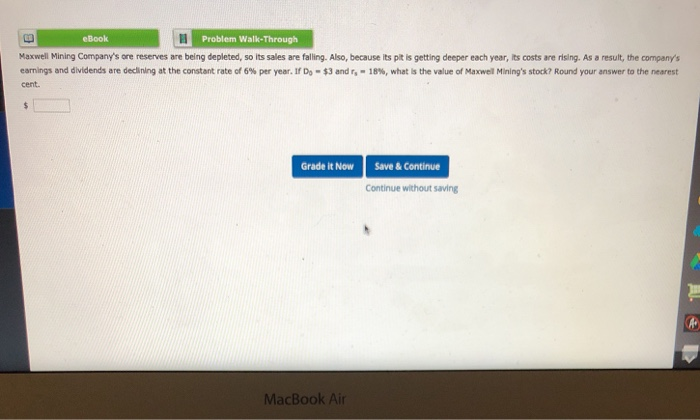  eBook Problem Walk-Through Maxwell Mining Company's ore reserves are being depleted,