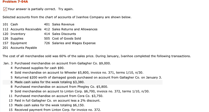  Problem 7-04A Your answer is partially correct. Try again. Selected accounts