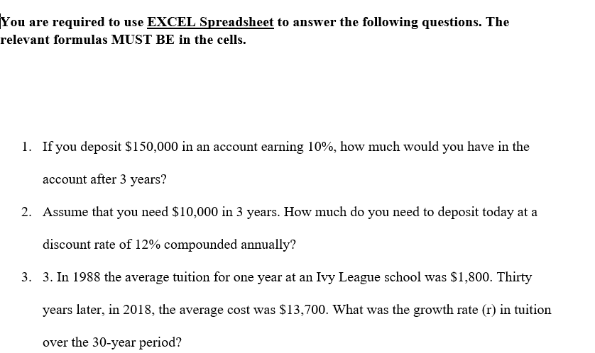  You are required to use EXCEL Spreadsheet to answer the following