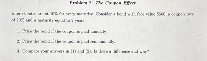  Interest rates are at 10% for every maturity. Consider a bond
