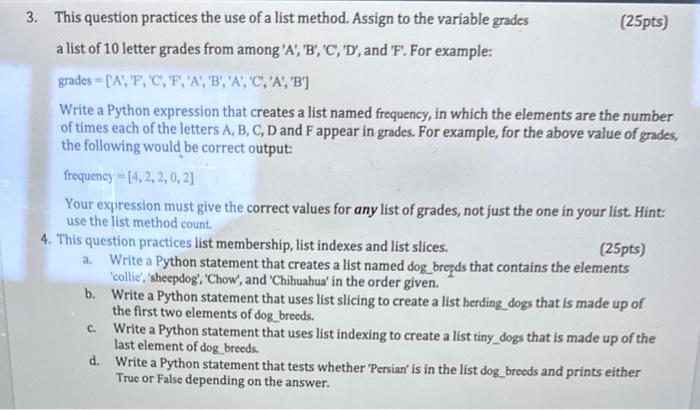 Python This question practices the use of a list method. Assign to