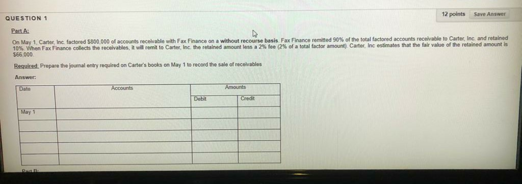 QUESTION 1 12 points Save Answer Part A On May 1,