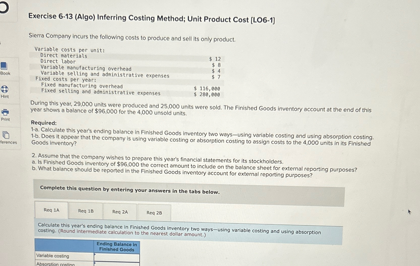  Exercise 6-13(Algo) Inferring Costing Method; Unit Product Cost [LO6-1] Sierra Company