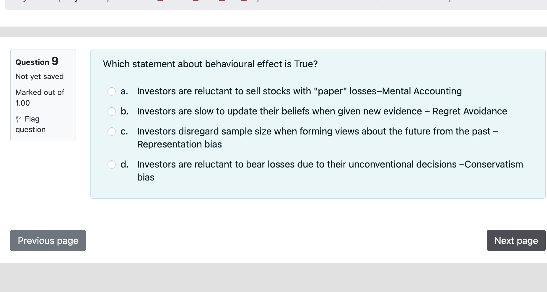  Question 9 Which statement about behavioural effect is True? Not yet