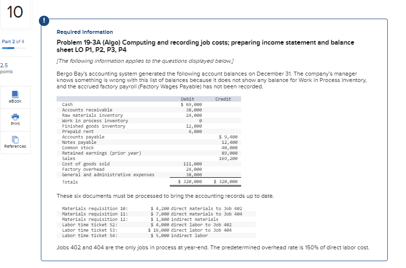 payroll (Factory Wages Payable) has not been recorded. These six documents must