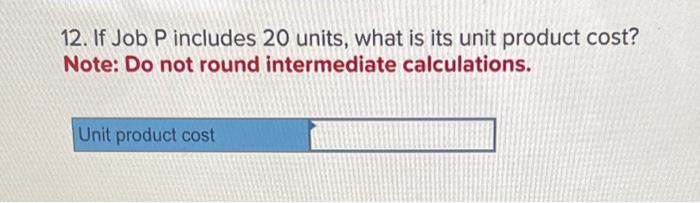 direct materials cost, direct labor cost, and machine-hours used for Jobs P