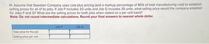manufacturing overhead costs during the year. Required: For questions 1.8, assume that