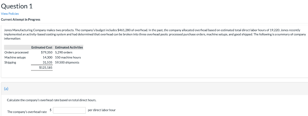 Question 1 View Policies Current Attempt in Progress Jones Manufacturing Company