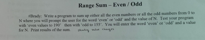 C++ using loops Range Sum - Even / Odd #Brady: Write a
