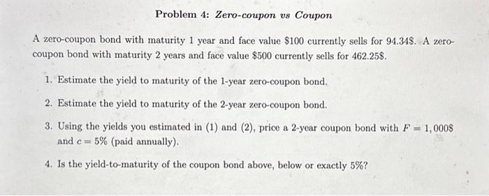  A zero-coupon bond with maturity 1 year and face value $100