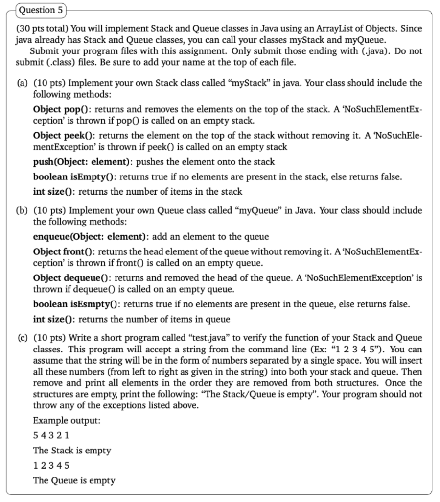  Question 5 (30 pts total) You will implement Stack and Queue