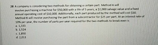 28 A company is considering two methods for obtaining a certain