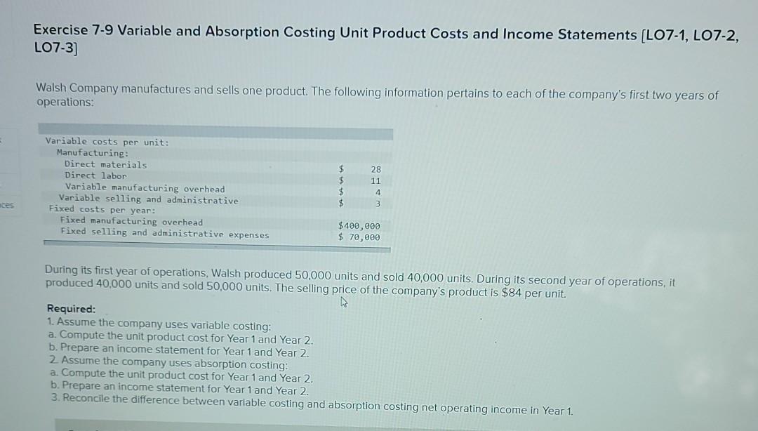  Exercise 7-9 Variable and Absorption Costing Unit Product Costs and Income