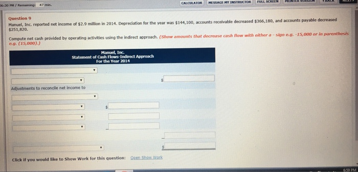  6:30 PM / Remaining: 47min Question 9 Manuel, Inc. reported net