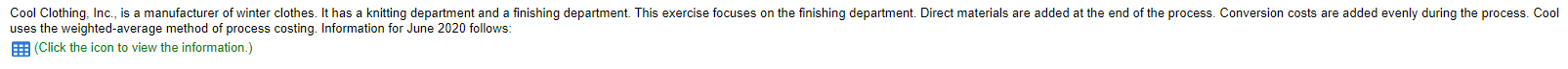  uses the weighted-average method of process costing. Information for June 2020