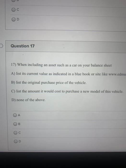  C Question 17 17) When including an asset such as a