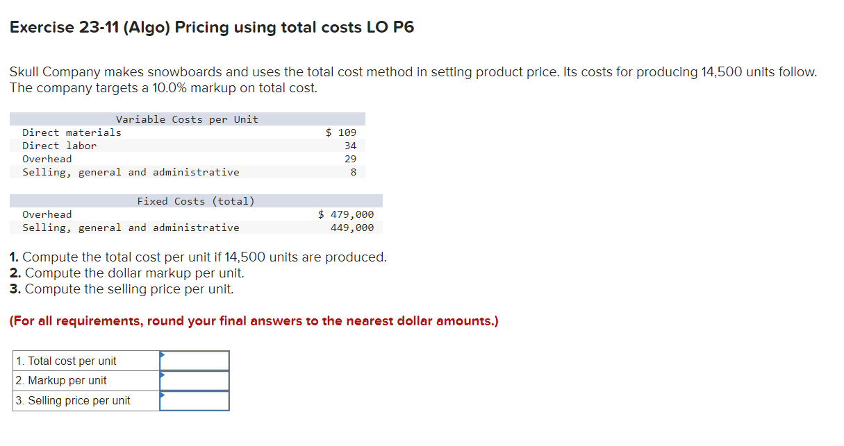  Exercise 23-11 (Algo) Pricing using total costs LO P6 Skull Company