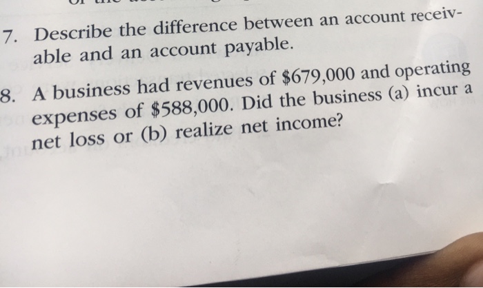  7 & 8 Describe the difference between an account receivable and