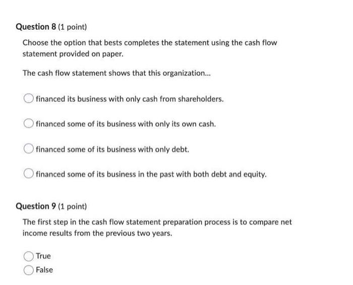 completes the statement below. When analyzing a cash flow statement, it is