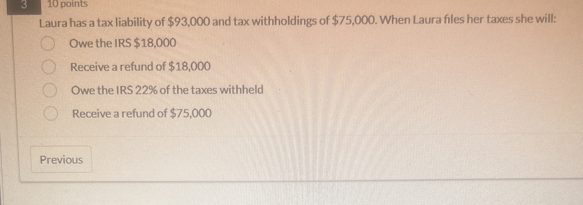  3,10 points Laura has a tax liability of $93,000 and tax