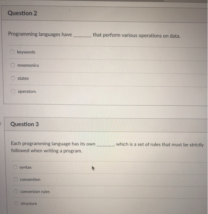 Question 2 Programming languages have.that perform various operations on data. O