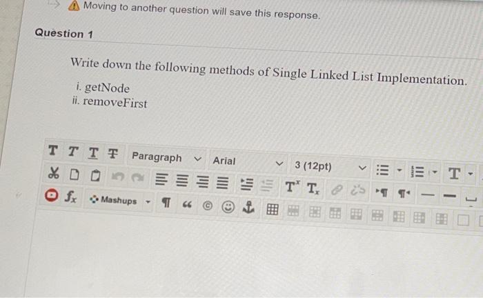  Moving to another question will save this response. Question 1 Write
