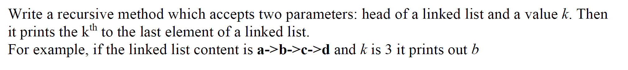  Write a recursive method which accepts two parameters: head of a