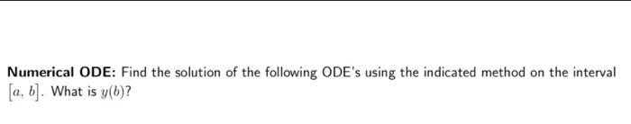please solve it step by step using MATLAP Numerical ODE: Find the
