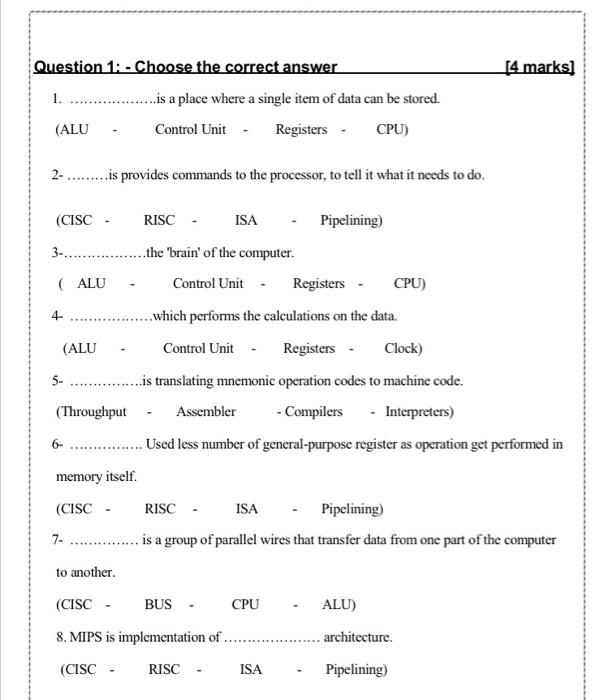  Question 1: - Choose the correct answer [4 marks] 1. is