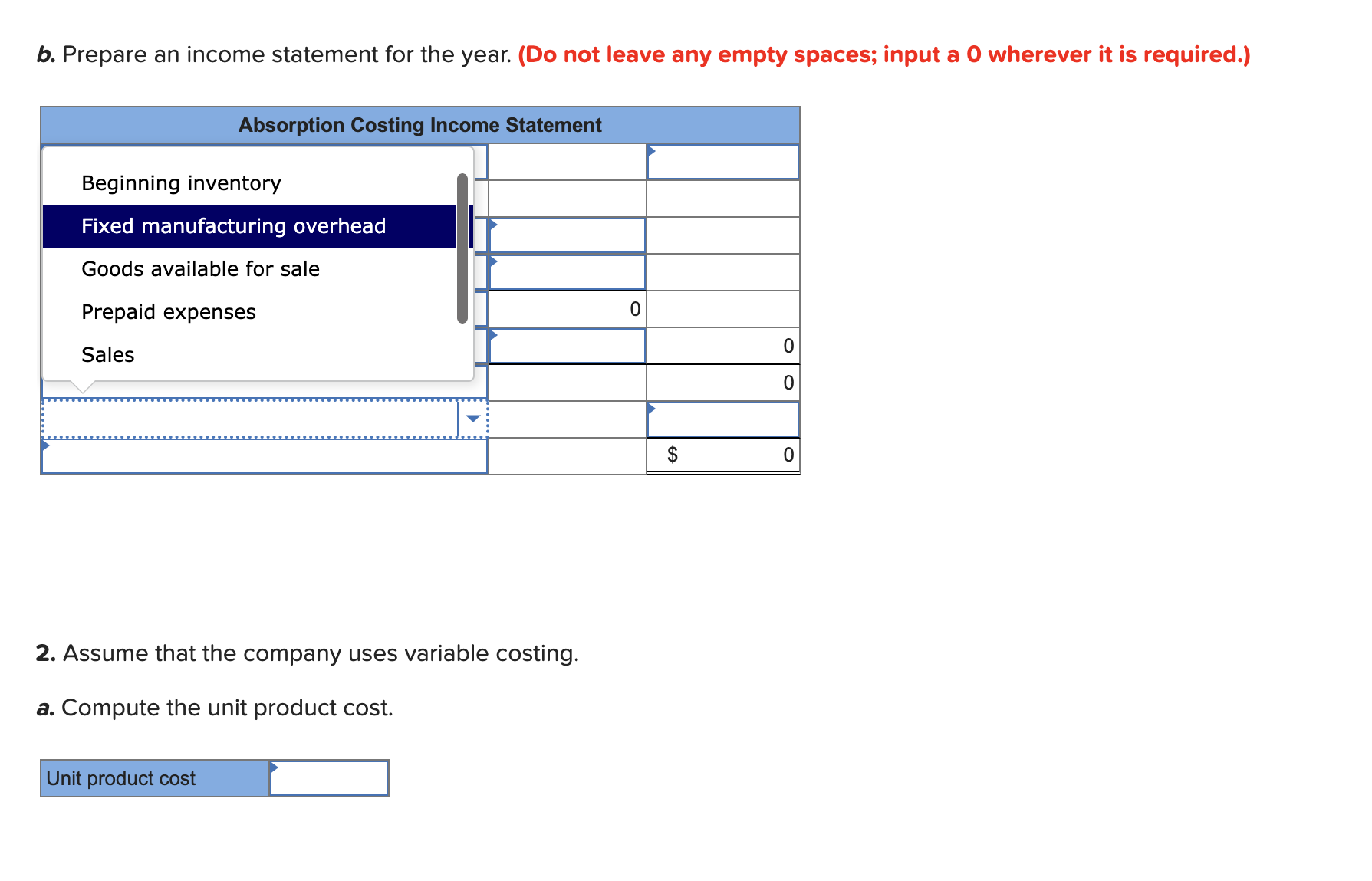 that the company uses variable costing. a. Compute the unit product cost.