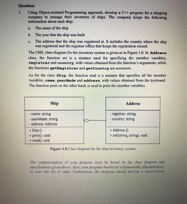  Question: 1. Using Object-oriented Programming approach, develop a CH program for
